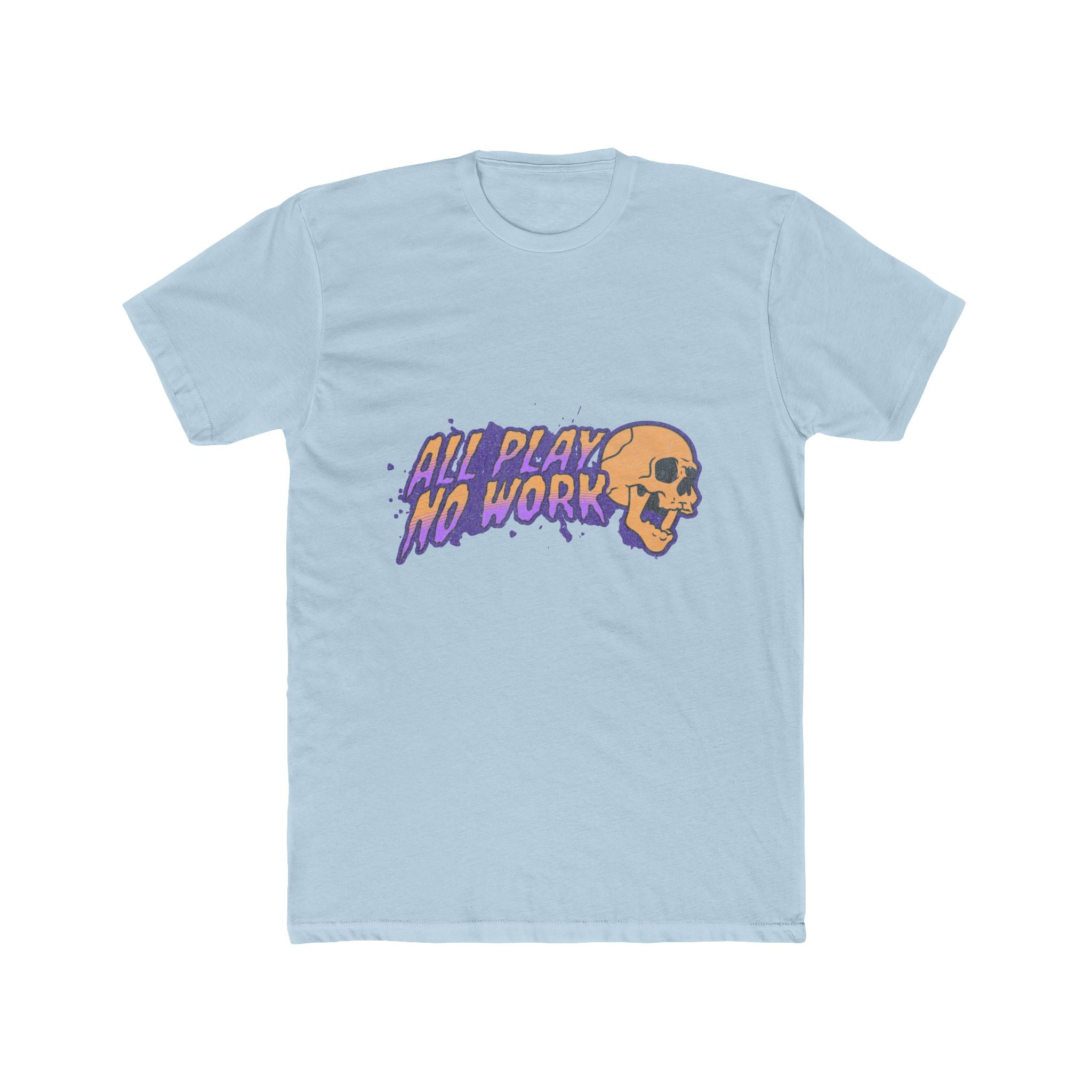 All Play No Work - Unisex Cotton Crew Tee (Front) - Damned Threads